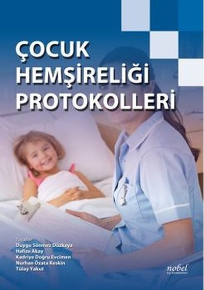 Çocuk Hemşireliği Protokolleri- Nobel Tıp Kitabevleri