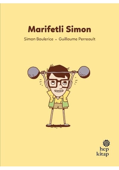 Marifetli Simon - İlk Okuma Hikayeleri - Simon Boulerice - Hep Kitap