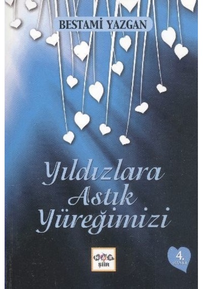 Yıldızlara Astık Yüreğimizi - Bestami Yazgan - Nar Genç