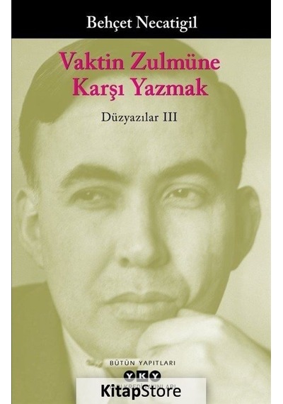 Kitapstore Vaktin Zulmüne Karşı Yazmak / Düzyazılar Iii / Behçet Necatigil