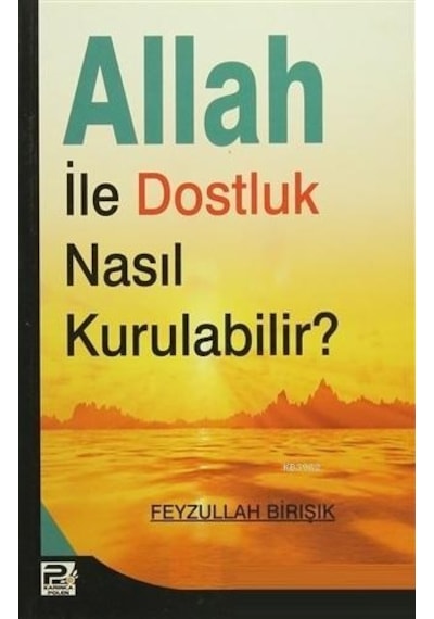 Allah İle Dostluk Nasıl Kurulabilir?