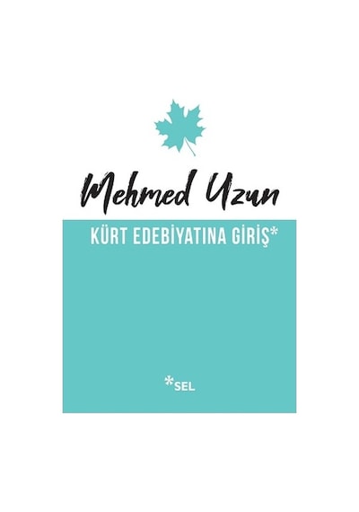 Kürt Edebiyatına Giriş - Mehmed Uzun - Sel Yayıncılık