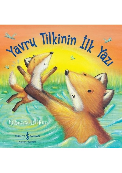 Yavru Tilkinin İlk Yazı - Rebecca Elliott - İş Bankası Kültür Yayınları