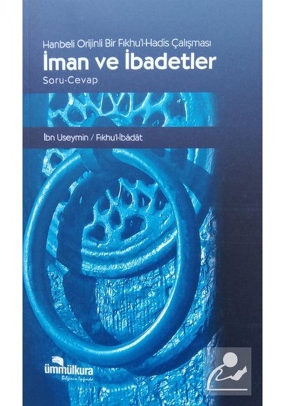 İman ve İbadetler / İbn Useymin 9789756415436
