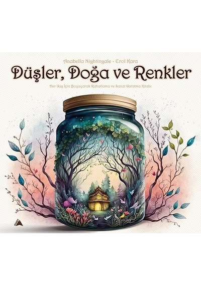 Düşler Doğa ve Renkler - Anabella Nightingale - Kuzey Yayınları