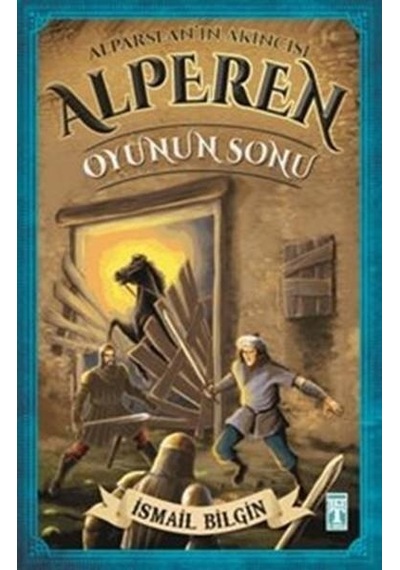 Alparslan'ın Akıncısı Alperen - Oyunun Sonu - İsmail Bilgin - Genç Timaş