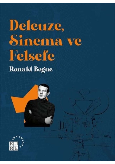 Deleuze Sinema ve Felsefe - Ronald Bogue - Küre Yayınları