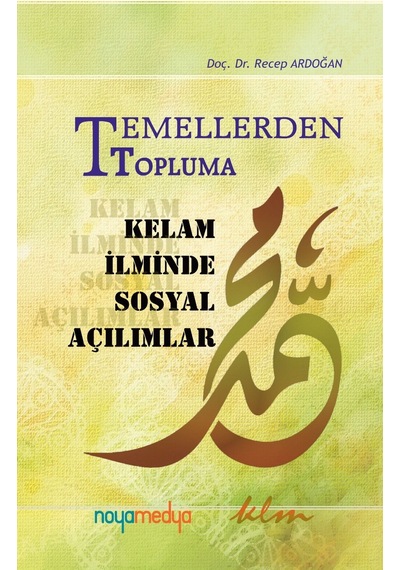 Temellerden Topluma - Kelam Ilminde Sosyal Açılımlar -