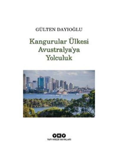 Kangurular Ülkesi Avustralya'ya Yolculuk / Gülten Dayıoğlu