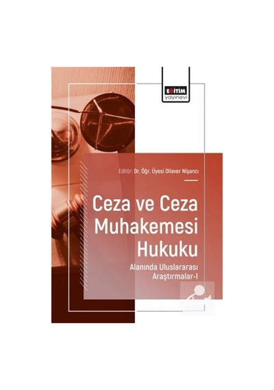 Ceza Ve Ceza Muhakemesi Hukuku Alanında Uluslararası Araştırma...