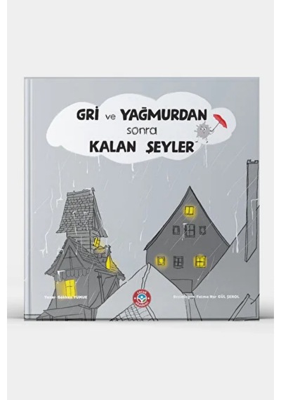 Gri Ve Yağmurdan Sonra Kalan Şeyler