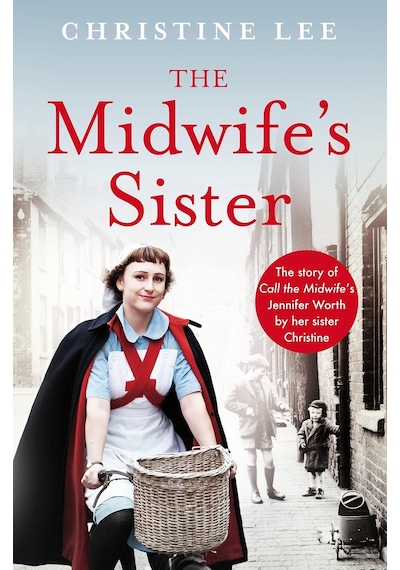 The Midwife's Sister: The Story Of Call The Midwife's Jennifer Worth By Her Sister Christine Belirtilmemiş