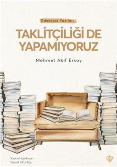Taklitçiliği De Yapamıyoruz / Mehmet Akif Ersoy