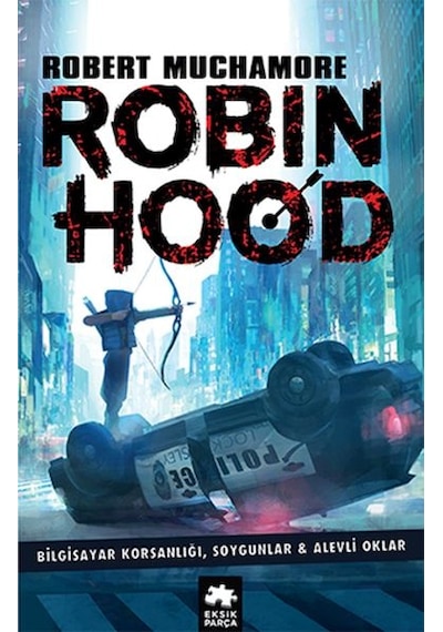 Robin Hood 1: Bilgisayar Korsanlığı Soygunlar ve Alevli Oklar - Robert Muchamore - Eksik Parça