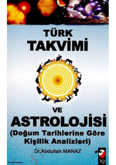 Türk Takvimi Ve Astrolojisi Doğum Tarihine Göre Kişilik Analizleri