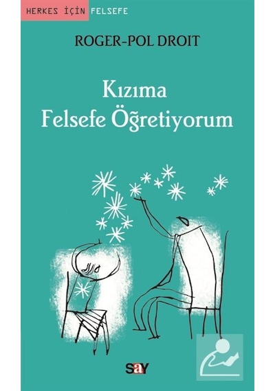 Kızıma Felsefe Öğretiyorum / Roger-Pol Droit 9786050202632