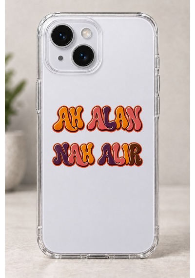 Ah Alan Nah Alır Baskılı Şeffaf Telefon Kılıfı