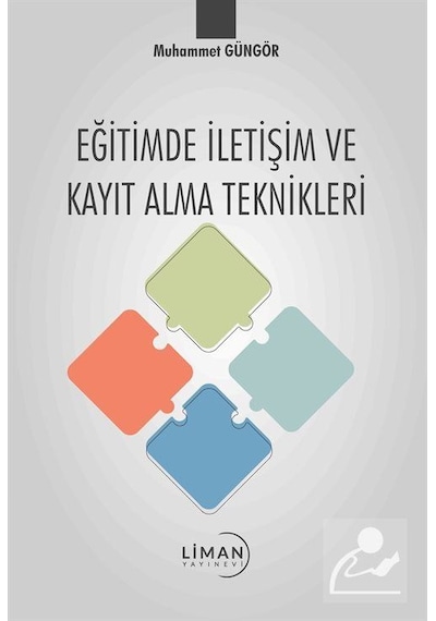 Eğitimde İletişim ve Kayıt Alma Teknikleri  -  Muhammet Güngör  -  Liman Yayınevi