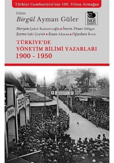 Türkiye'de Yönetim Bilimi Yazarları 1900 - 1950- İmge Kitabevi