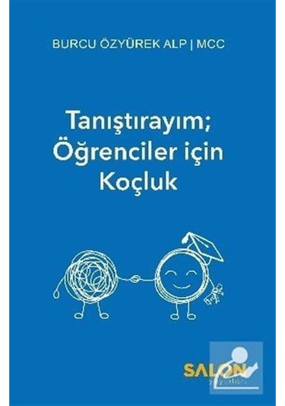 Tanıştırayım Öğrenciler İçin Koçluk / Burcu Özyürek Alp