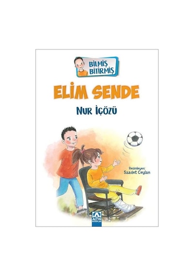 Elim Sende - Bilmiş Bitirmiş - Nur İçözü - Altın Kitaplar