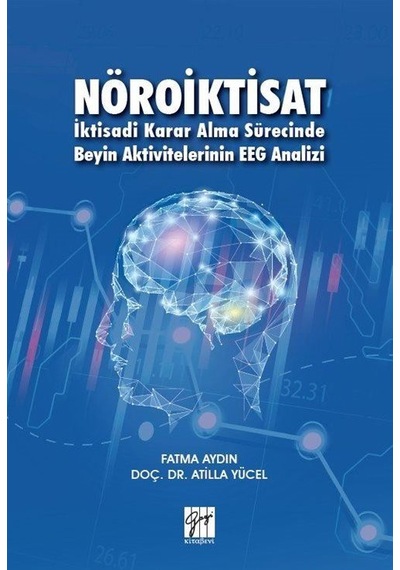Nöroiktisat İktisadi Karar Alma Sürecinde Beyin Aktivitelerini...