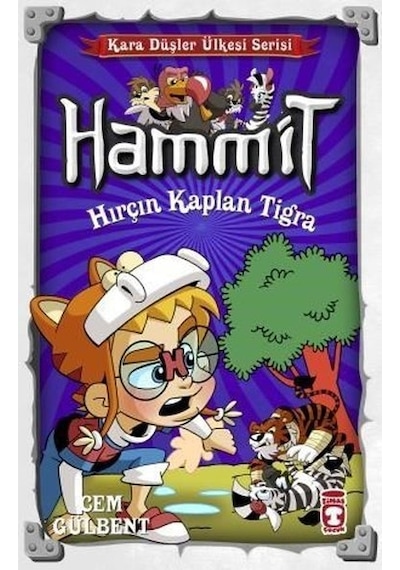Hammit-Hırçın Kaplan Tigra-Kara Düşler Ülkesi Serisi - Cem Gülbent - Timaş Çocuk