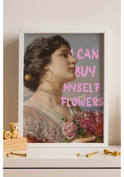 I Can Buy Myself Flowers Çerçeveli Tablo Genç Kız Odası Ve Makyaj Masası İçin Duvar Dekoru Altered Art