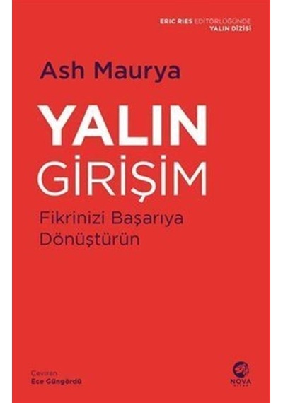 Yalın Girişim: Fikrinizi Başarıya Dönüştürün - Ash Maurya - Nova Kitap
