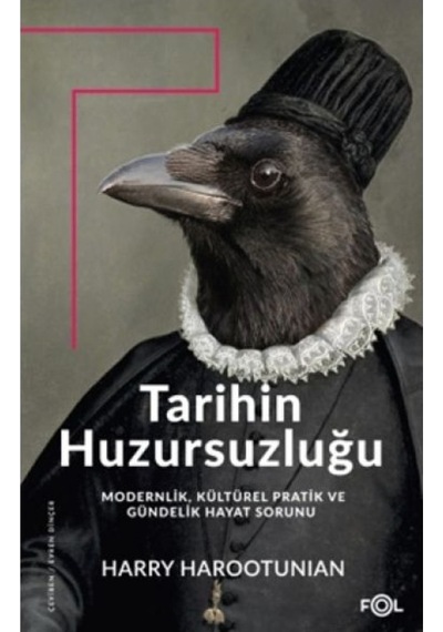 Tarihin Huzursuzluğu - Harry Harootunian - Fol Kitap