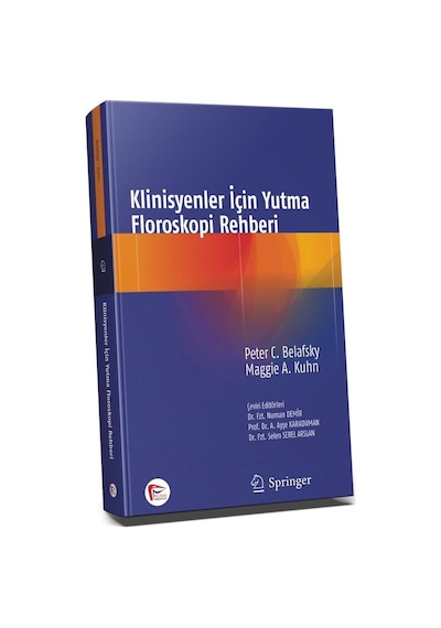 Klinisyenler İçin Yutma Floroskopi Rehberi/Numan Demir.Selen