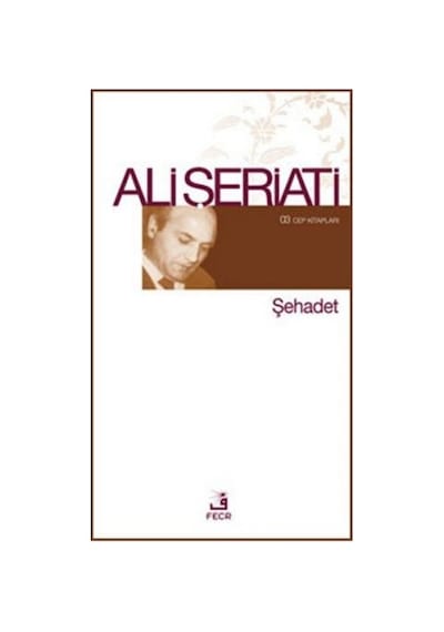 Şehadet - Ali Şeriati - Fecr Yayınları