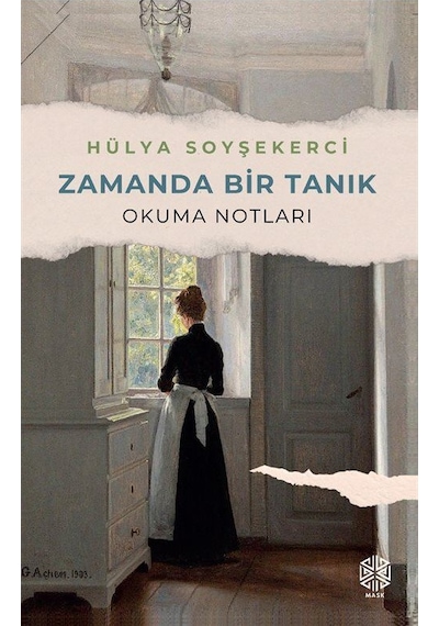 Zamanda Bir Tanık Okuma Notları / Hülya Soyşekerci