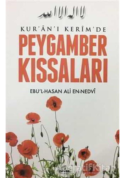 Kuran-ı Kerimde Peygamber Kıssaları - Ebul Hasan Ali En-nedvi - R