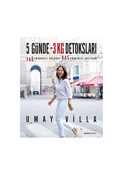 5 Günde - 3 Kg Detoksları: Yağ Oranınızı Düşürüp - Kas Oranınızı Arttırın