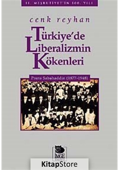 Türkiye'de Liberalizmin Kökenleri - Cenk Reyhan - İmge Kitabevi