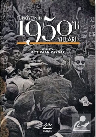 Türkiye'Nin 1950'Li Yılları (Ciltli) / Mete Kaan Kaynar 9789750526312