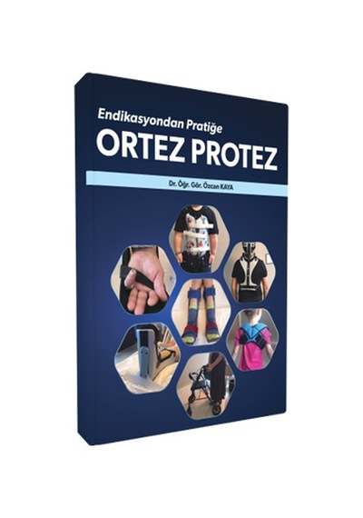 Ortez Protez Endikasyondan Pratiğe