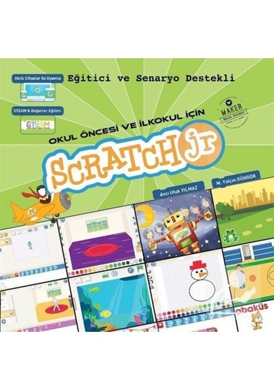 Okul Öncesi ve İlkokul İçin Scratch JR-Eğitici ve Senaryo Destekli - Avcı Ufuk Yılmaz - Abaküs Kitap