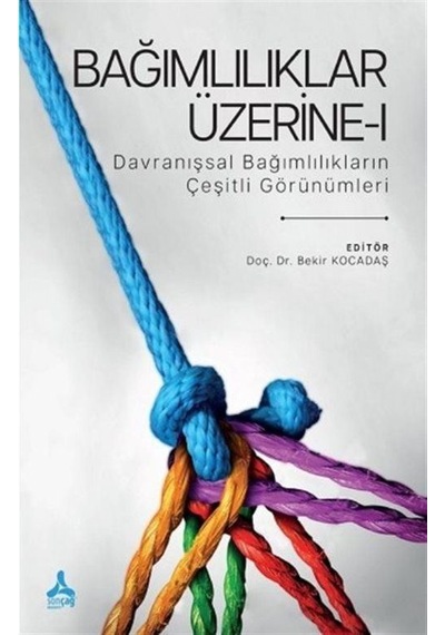 Bağımlılıklar Üzerine - 1 / Kolektif