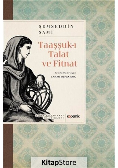 Taaşşuk-I Talat Ve Fitnat - Şemsettin Sami