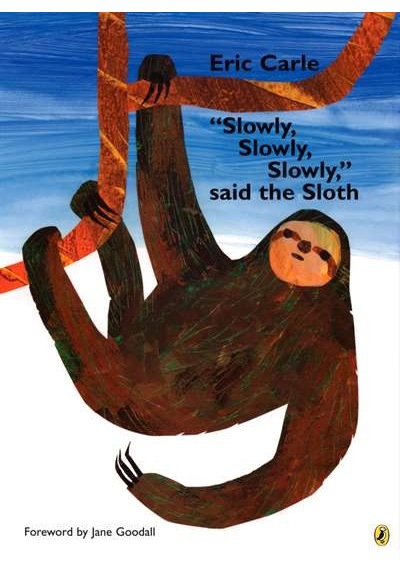 "Slowly, Slowly, Slowly," said the Sloth 9780142408476
