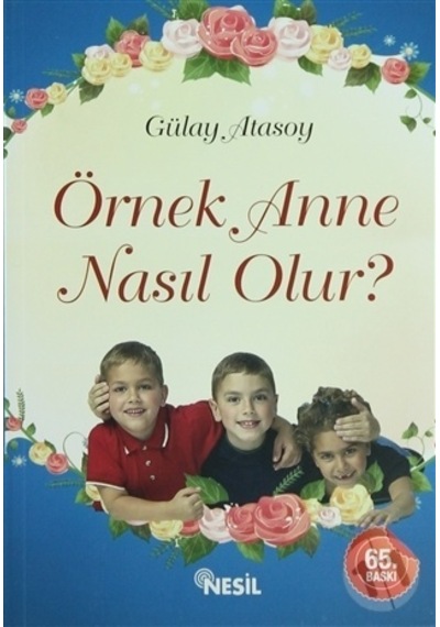 Örnek Anne Nasıl Olur Nesil Yayınları Gülay Atasoy