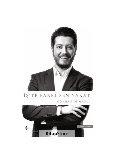İş'te Farkı Sen Yarat - Gökhan Dumanlı - A7 Kitap