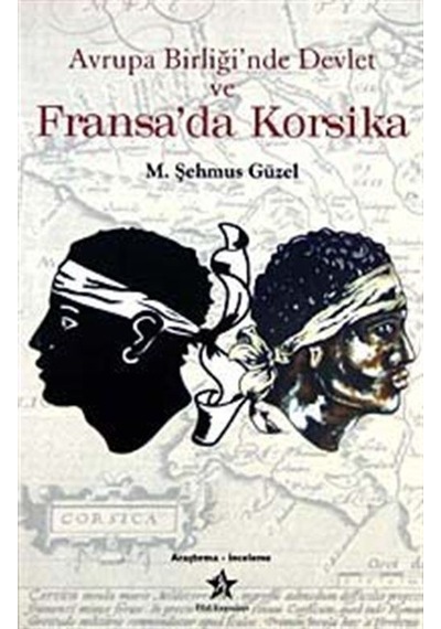 Avrupa Birliği'nde Devlet ve Fransa'da Korsika - M. Şehmus Güzel - Peri Yayınları