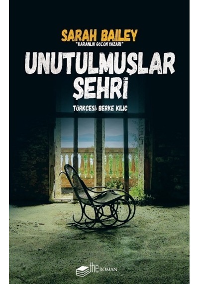 Unutulmuşlar Şehri - Sarah Bailey - The Roman