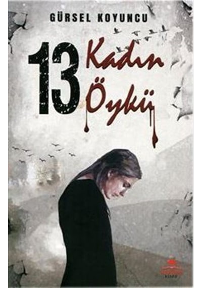 On Üç Kadın On Üç Öykü / Gürsel Koyuncu