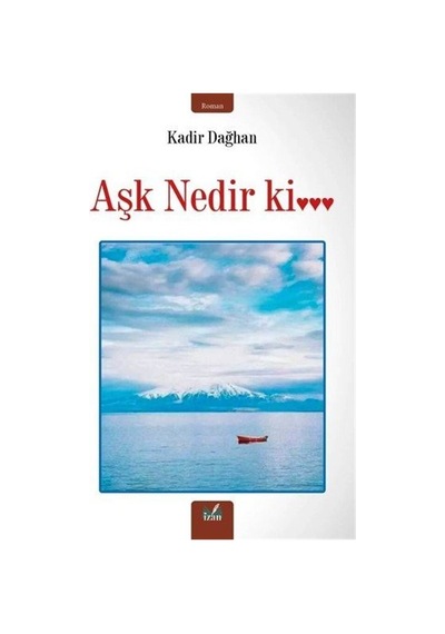 Aşk Nedir Ki... / Kadir Dağhan