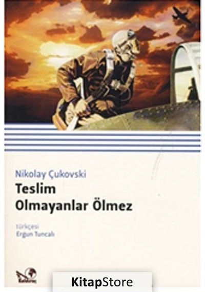 Teslim Olmayanlar Ölmez - Nikolay Çukovski - Kaldıraç Yayınevi