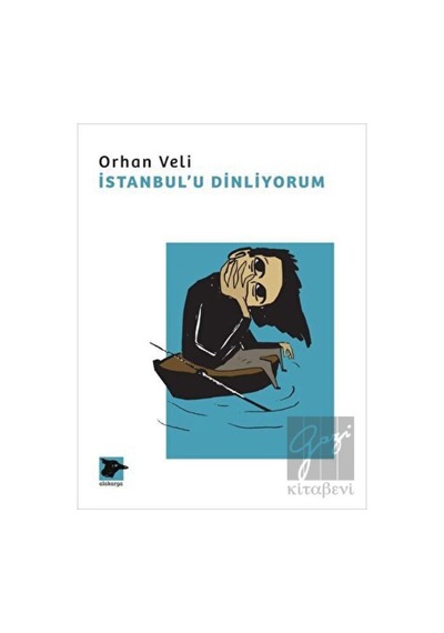 İstanbulu Dinliyorum - Orhan Veli Kanık - Alakarga